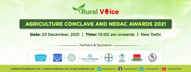 Rural Voice Agriculture Conclave and NEDAC Awards 2021 on Dec 23