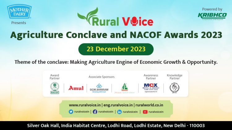 Rural Voice Agriculture Conclave and NACOF Awards 2023 on Saturday