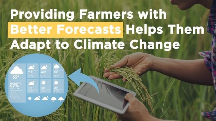 Better long-range forecasts help farmers in climate change adaptation