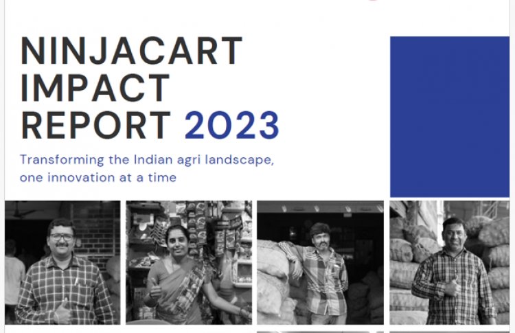 Ninjacart impact report shows better quality of life for India's agri citizens
