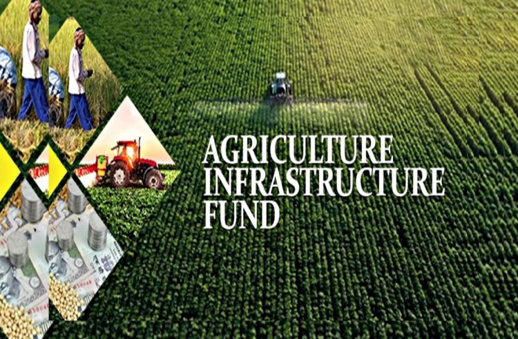 Cabinet approves expansion of central sector 'Agriculture Infrastructure Fund' scheme