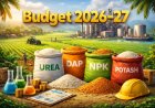 Budget 2026: FAI Seeks Targeted Measures to Strengthen Fertiliser Security and Domestic Manufacturing