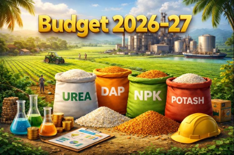 Budget 2026: FAI Seeks Targeted Measures to Strengthen Fertiliser Security and Domestic Manufacturing