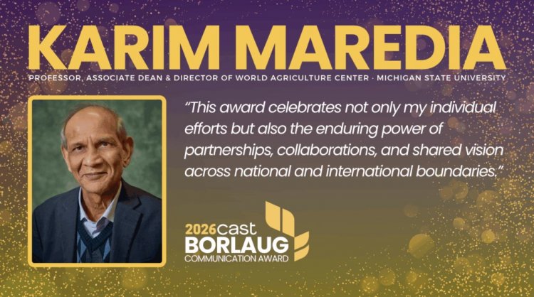 Indian-Origin Agri Scientist Dr Karim Maredia Named Recipient of 2026 Borlaug CAST Communication Award